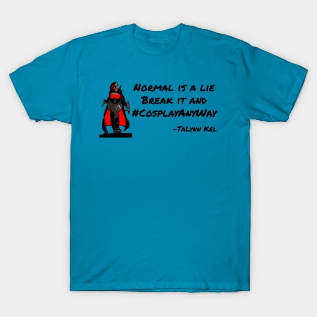 Normal is a Lie T-Shirt by TaLynn Kel's Favorite Things